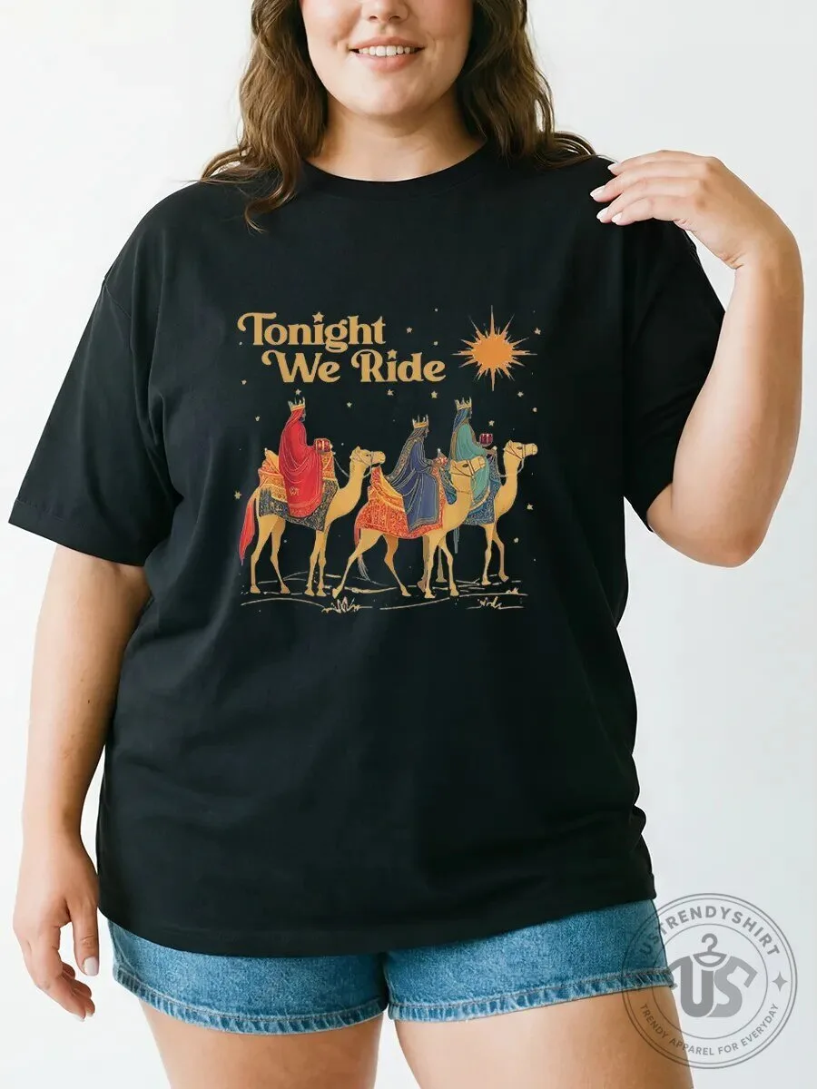 Tonight We Ride Three Wise Men Christmas Nativity Scene T-Shirt