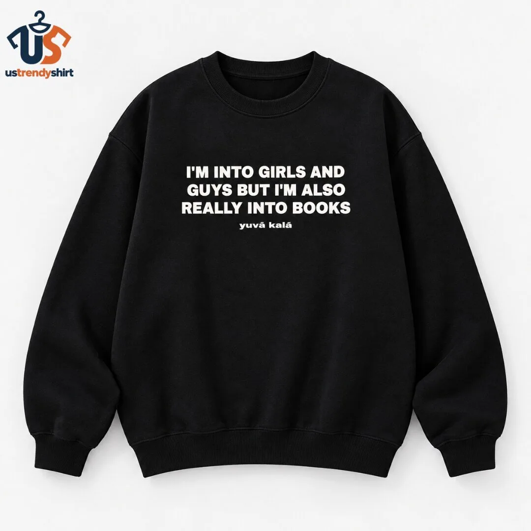 Im Into Girls Guys and Books Sweatshirt